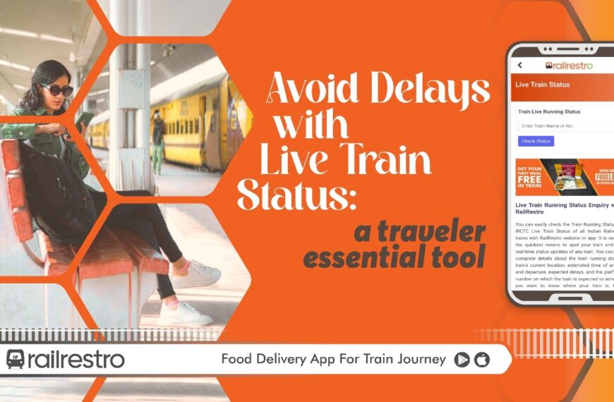 Avoid Delays with Live Train Status: A Traveler Essential Tool