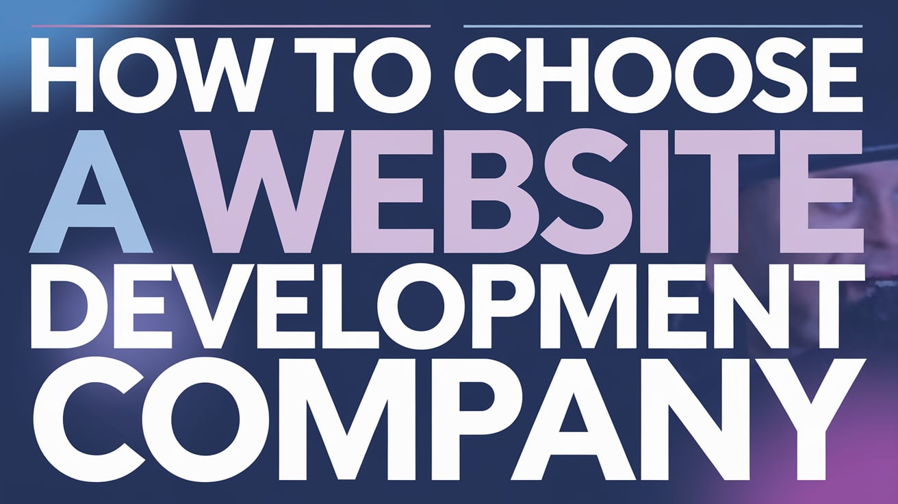 How to Choose a Website Development Company