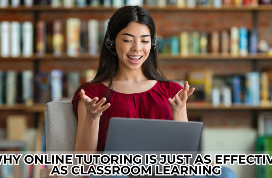 Why Online Tutoring Is Just as Effective as Classroom Learning